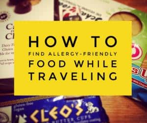 How to find allergy-friendly food while traveling