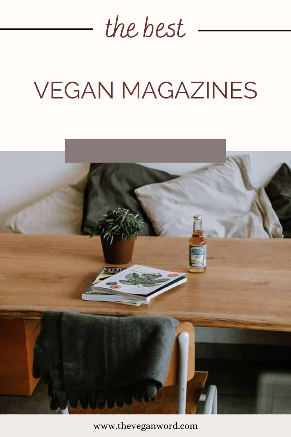The best vegan magazines in the UK, US and Australia