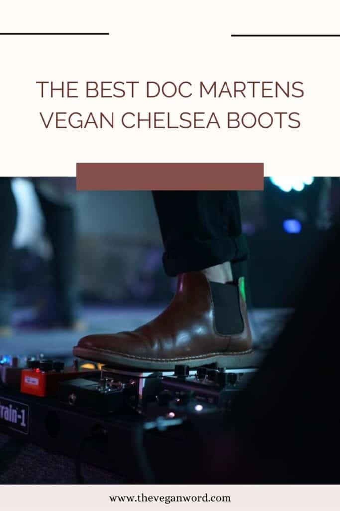 Pinterest image of Person wearing Chelsea boots using music equipment with foot with text "the best doc martens vegan chelsea boots"