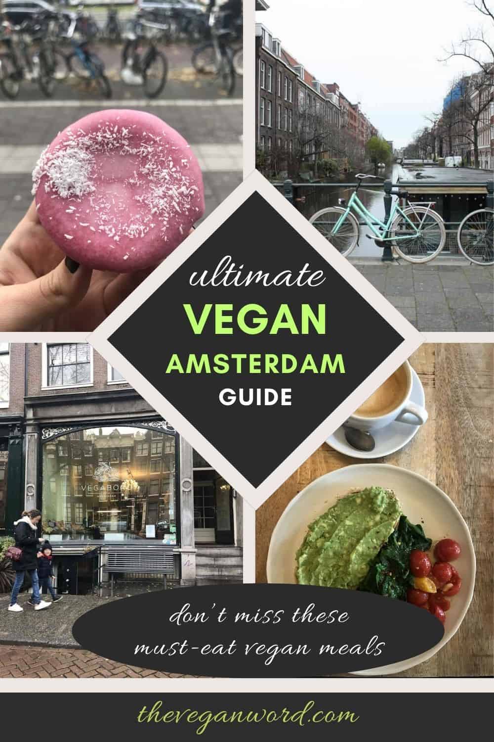 Pinterest image showing Amsterdam canal, vegan shopfront, plate of vegan breakfast (avocado toast and veggies) and vegan roze koek, with text that reads "ultimate vegan amsterdam guide: don't miss these must-eat vegan meals"