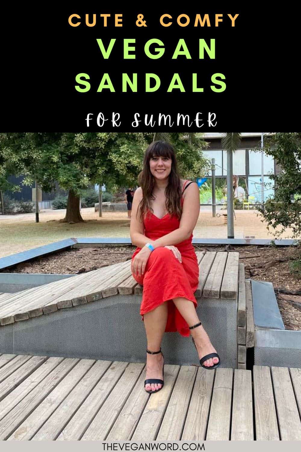 Pinterest image of the author sitting on a bench wearing veerah vegan sandals with text that reads "cute & comfy vegan sandals for summer"