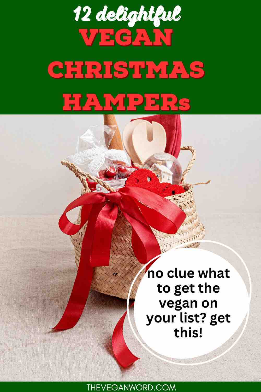 Pinterest image showing a gift basket with a red bow with text that reads "12 delightful vegan christmas hampers: no clue what to get the vegan on your list? get this"