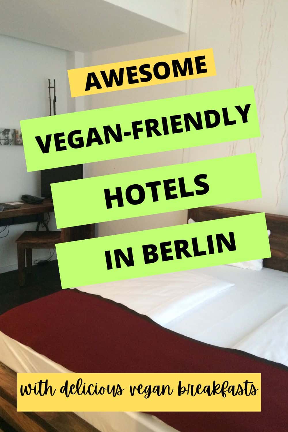 Pinterest image showing a hotel room at Otto in Berlin with text that reads "awesome vegan-friendly hotels in Berlin with delicious vegan breakfasts"